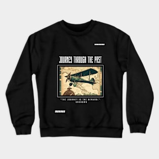 journey through the past, the journey is the reward quote, white text Crewneck Sweatshirt